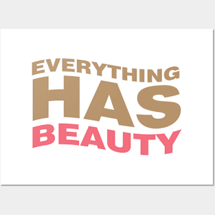 Everything has beauty Posters and Art